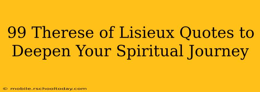 99 Therese of Lisieux Quotes to Deepen Your Spiritual Journey