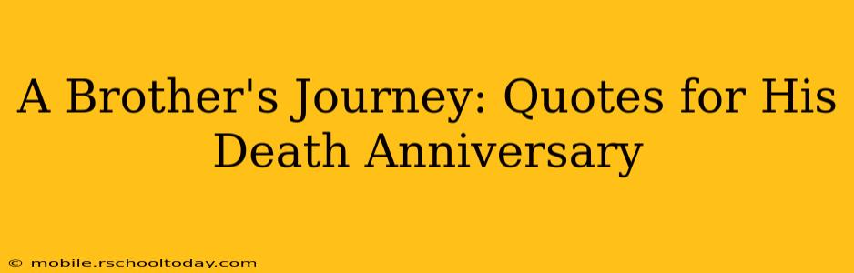 A Brother's Journey: Quotes for His Death Anniversary