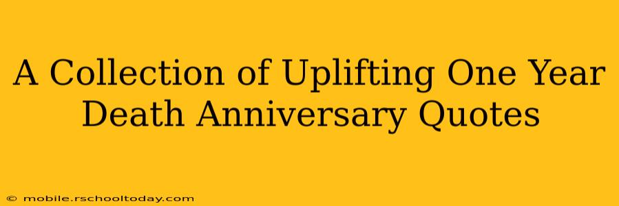 A Collection of Uplifting One Year Death Anniversary Quotes