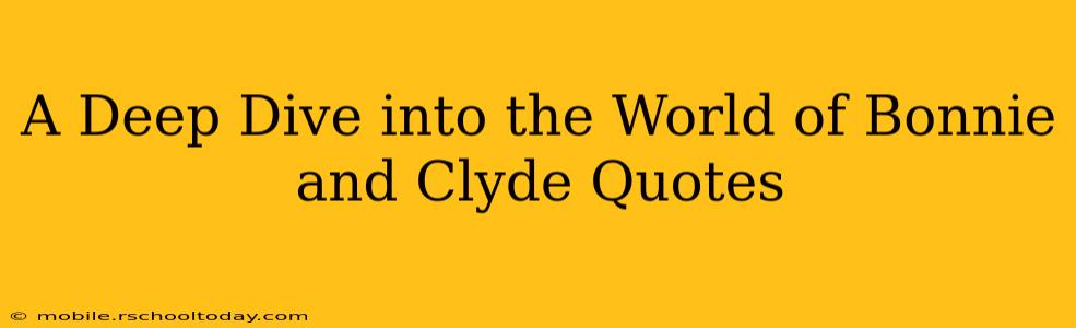 A Deep Dive into the World of Bonnie and Clyde Quotes