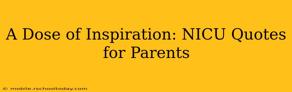 A Dose of Inspiration: NICU Quotes for Parents