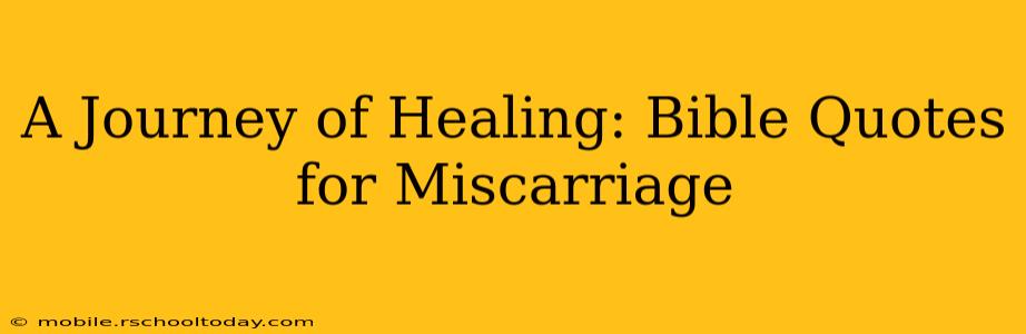 A Journey of Healing: Bible Quotes for Miscarriage