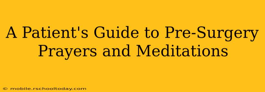 A Patient's Guide to Pre-Surgery Prayers and Meditations