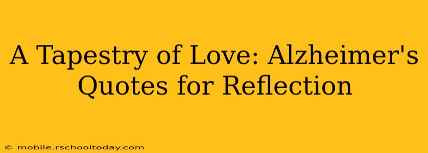 A Tapestry of Love: Alzheimer's Quotes for Reflection