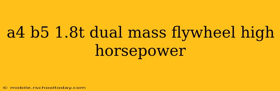 a4 b5 1.8t dual mass flywheel high horsepower