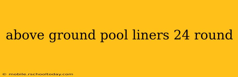 above ground pool liners 24 round