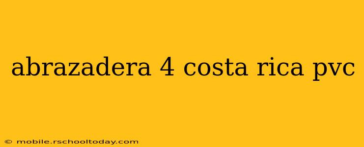 abrazadera 4 costa rica pvc