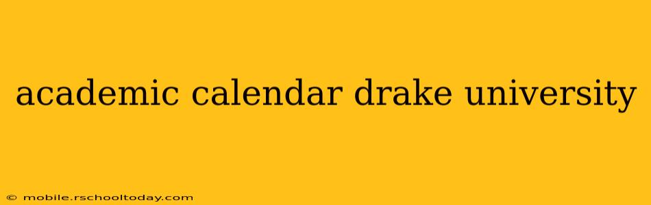 academic calendar drake university