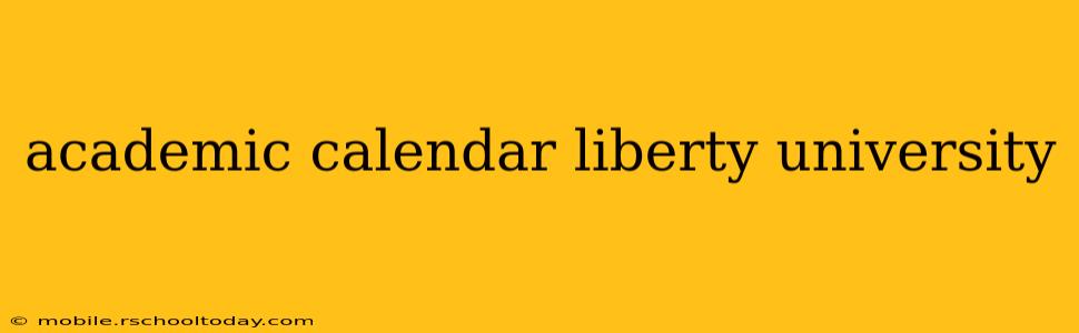 academic calendar liberty university