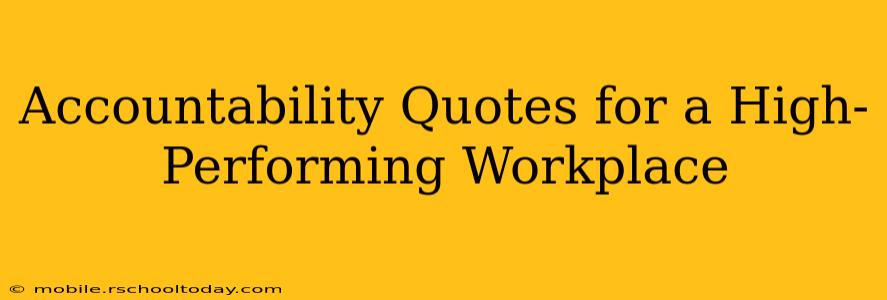 Accountability Quotes for a High-Performing Workplace