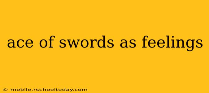 ace of swords as feelings