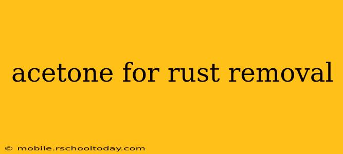 acetone for rust removal