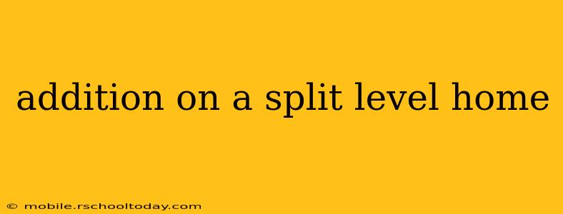 addition on a split level home