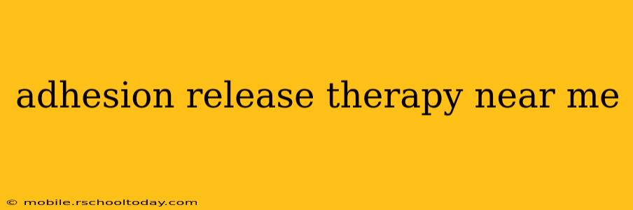 adhesion release therapy near me