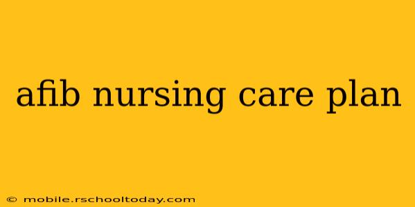 afib nursing care plan