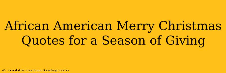 African American Merry Christmas Quotes for a Season of Giving