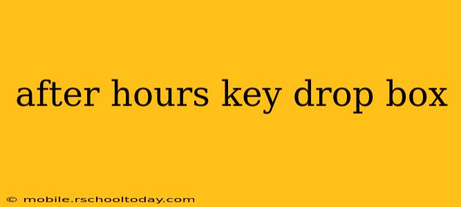 after hours key drop box