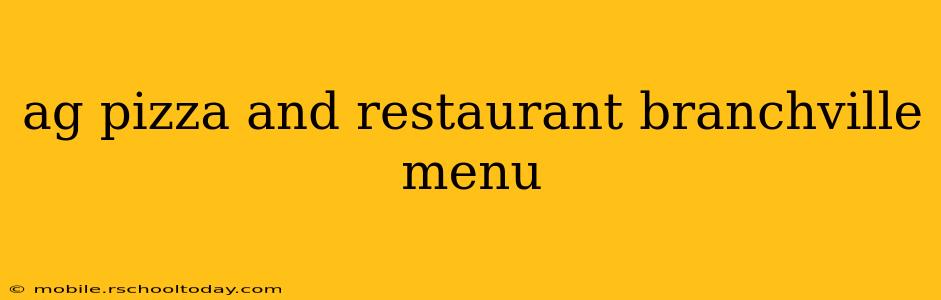 ag pizza and restaurant branchville menu