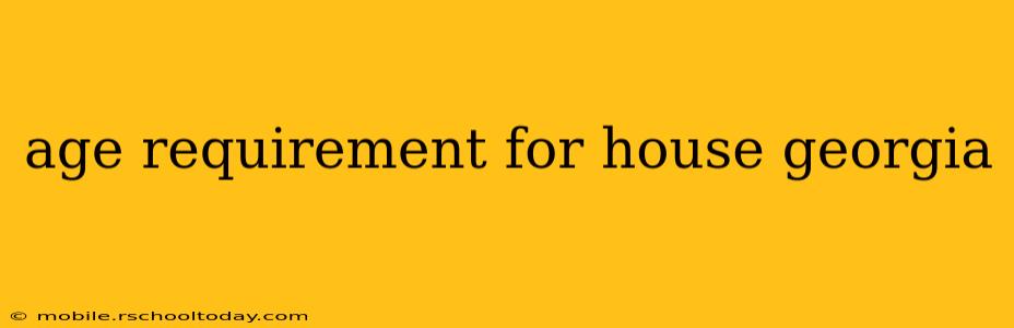 age requirement for house georgia