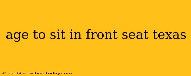 age to sit in front seat texas