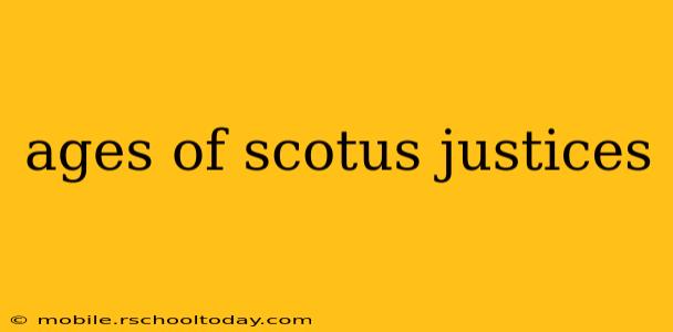 ages of scotus justices