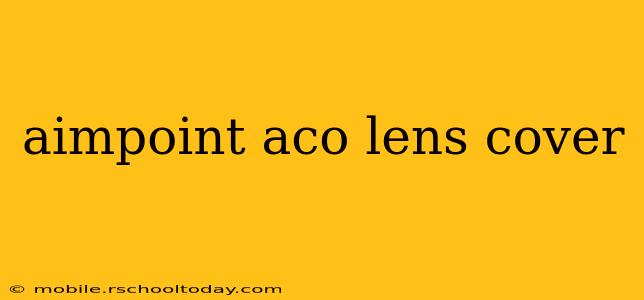 aimpoint aco lens cover