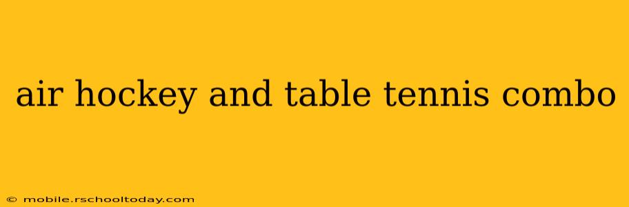 air hockey and table tennis combo