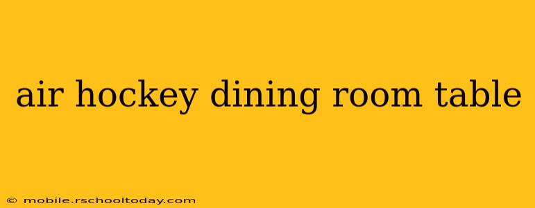 air hockey dining room table