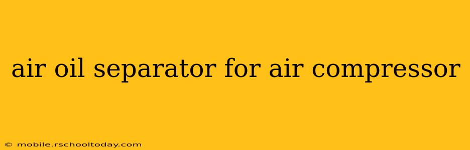 air oil separator for air compressor