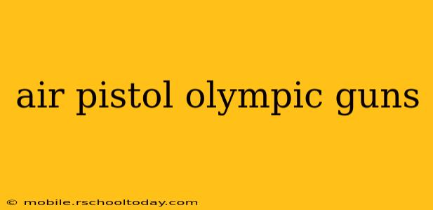 air pistol olympic guns