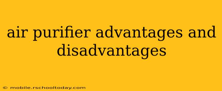 air purifier advantages and disadvantages