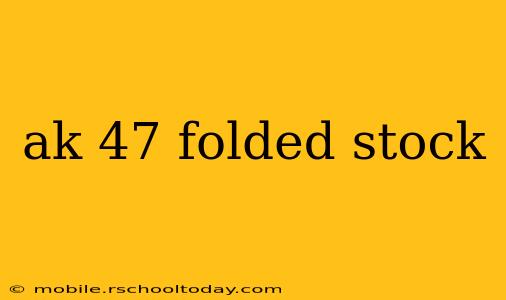 ak 47 folded stock