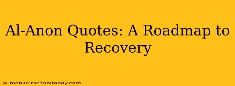 Al-Anon Quotes: A Roadmap to Recovery