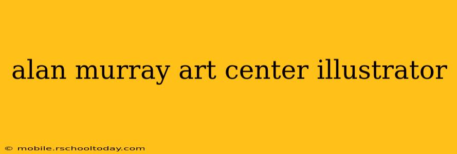 alan murray art center illustrator