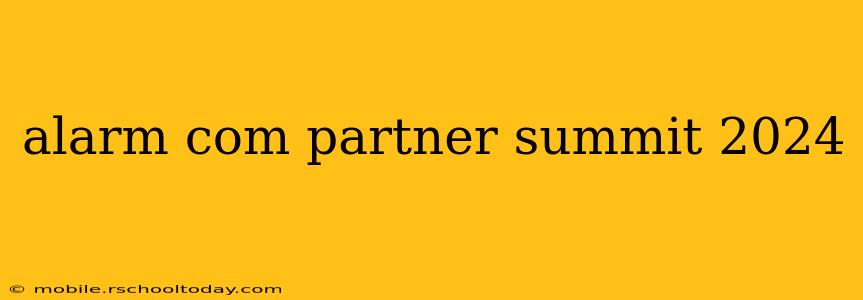 alarm com partner summit 2024
