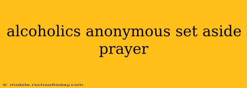 alcoholics anonymous set aside prayer