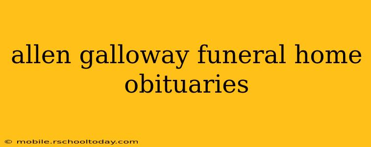 allen galloway funeral home obituaries