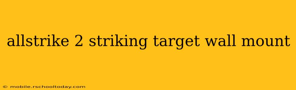 allstrike 2 striking target wall mount