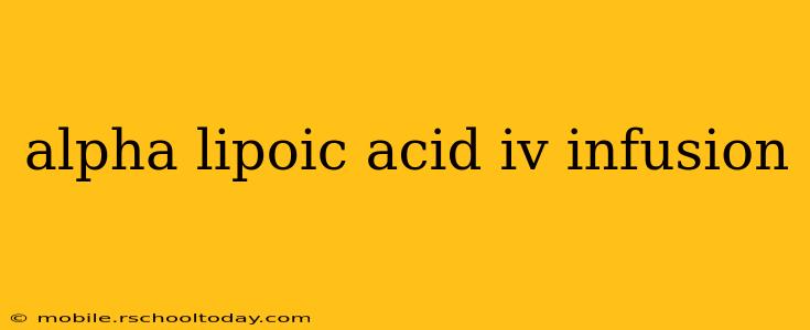 alpha lipoic acid iv infusion