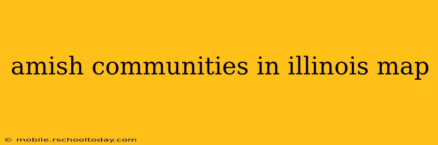 amish communities in illinois map