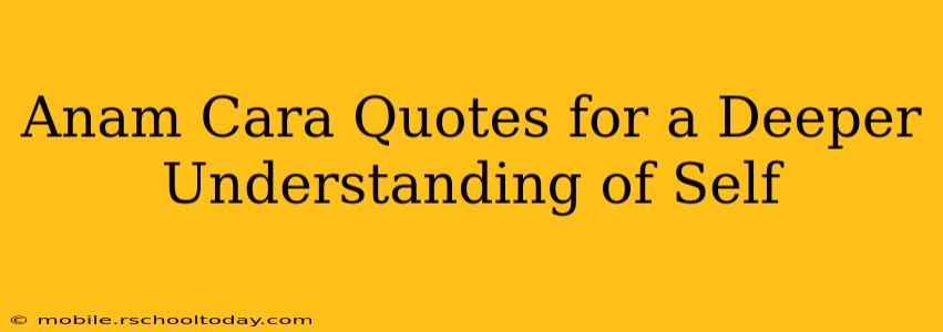 Anam Cara Quotes for a Deeper Understanding of Self