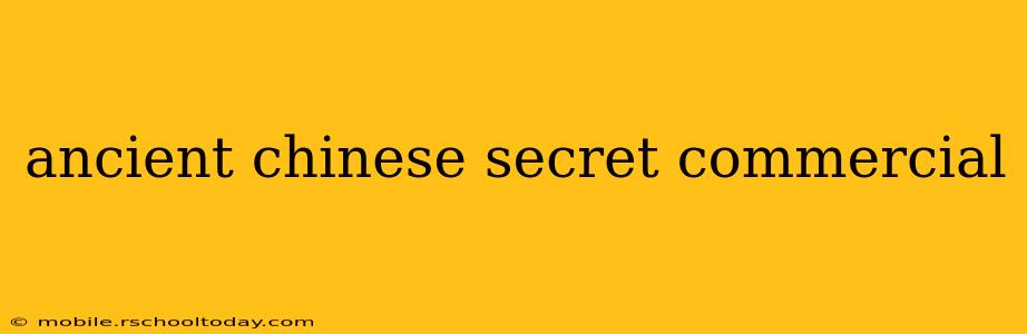 ancient chinese secret commercial