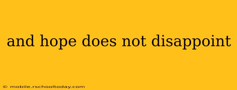 and hope does not disappoint