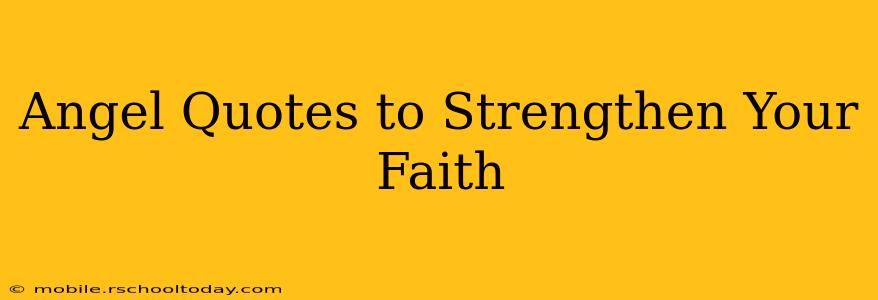 Angel Quotes to Strengthen Your Faith