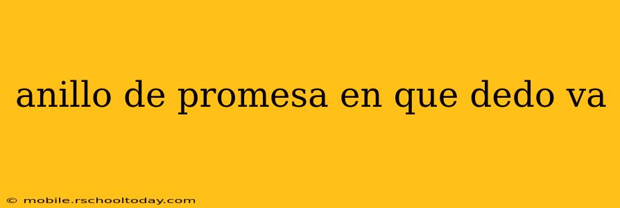 anillo de promesa en que dedo va