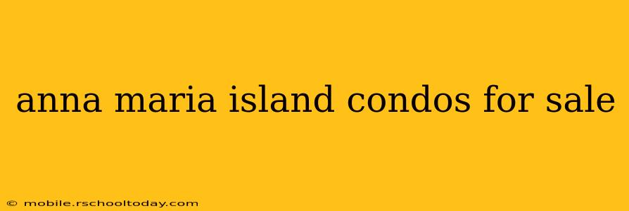 anna maria island condos for sale