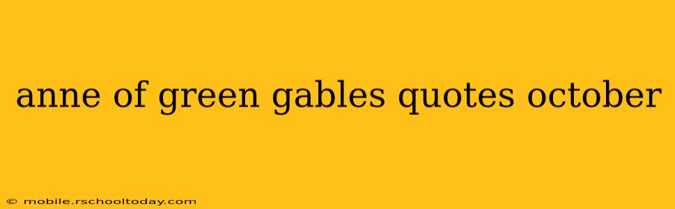anne of green gables quotes october