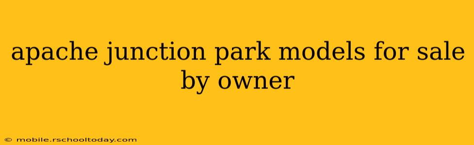 apache junction park models for sale by owner