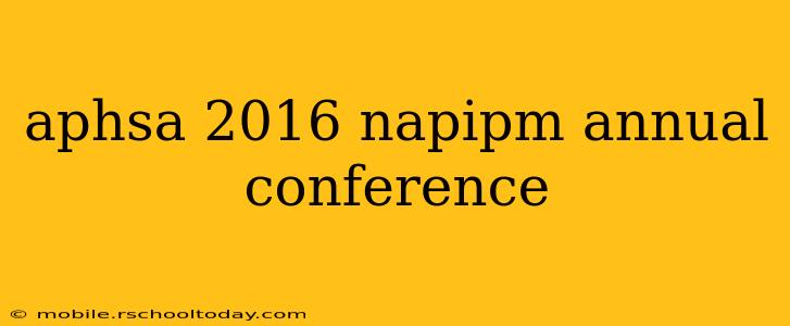 aphsa 2016 napipm annual conference