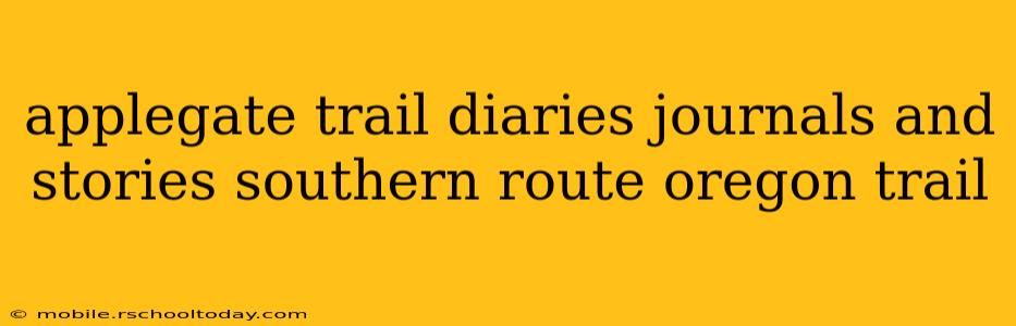 applegate trail diaries journals and stories southern route oregon trail